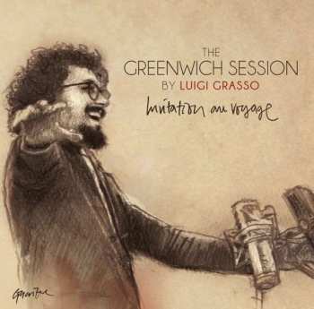 Album Luigi Grasso: The Greenwich Sessions Invitation au voyage