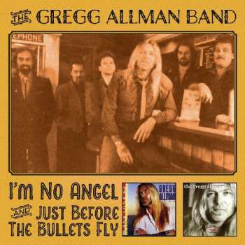 The Gregg Allman Band: I'm No Angel & Just Before The Bullets Fly
