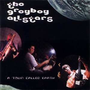 Album The Greyboy Allstars: A Town Called Earth