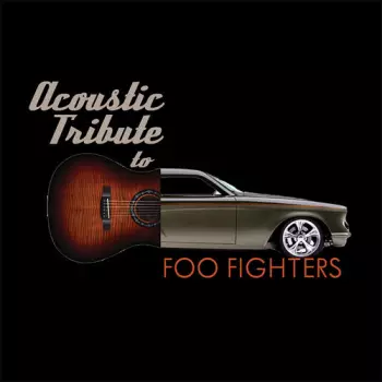 The Guitar Tribute Players: Acoustic Tribute To Foo Fighters
