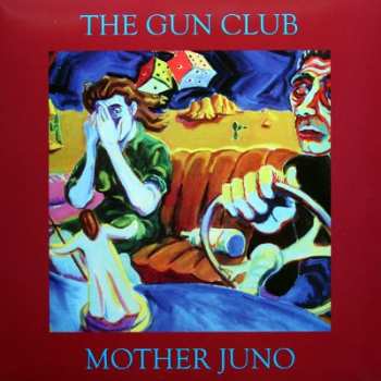 Album The Gun Club: Mother Juno