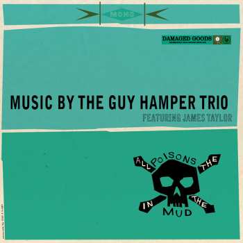 The Guy Hamper Trio: All The Poisons In The Mud