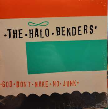 LP The Halo Benders: God Don't Make No Junk 479651