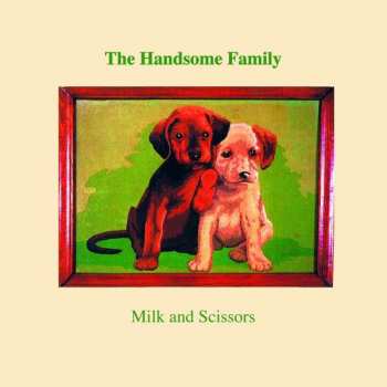 LP The Handsome Family: Milk And Scissors 357744