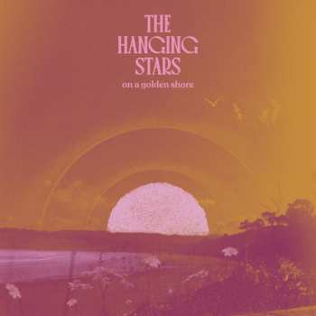 The Hanging Stars: On A Golden Shore G