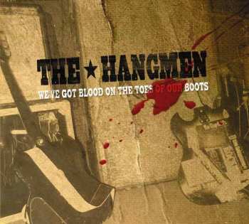 Album The Hangmen: We've Got Blood On The Toes Of Our Boots