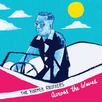 Album The Harmed Brothers: Across The Waves