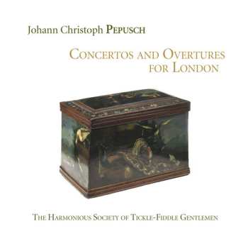 Album The Harmonious Society Of Tickle-Fiddle Gentlemen: Concertos And Overtures For London