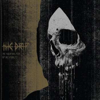 Album The Drip: The Haunting Fear Of Inevitability