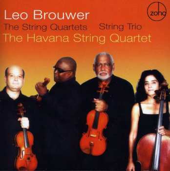 Album The Havana String Quartet: Leo Brouwer: String Quartets - String Trio