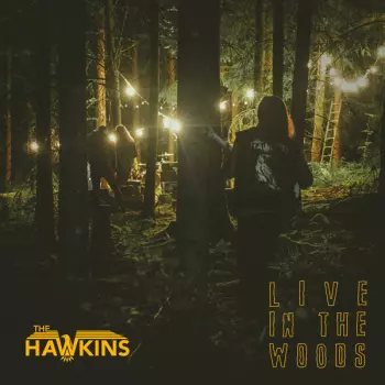The Hawkins: Live In The Woods