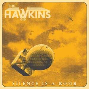 LP The Hawkins: Silence Is A Bomb 78472