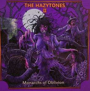 CD The Hazytones: The Hazytones II:Monarchs Of Oblivion 99417