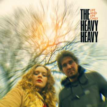 Album The Heavy Heavy: Life and Life Only