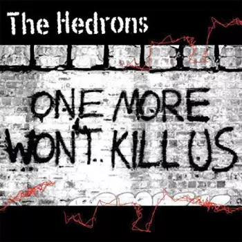 The Hedrons: One More Won't Kill Us