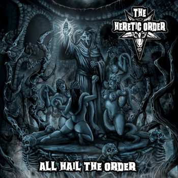 Album The Heretic Order: All Hail The Order