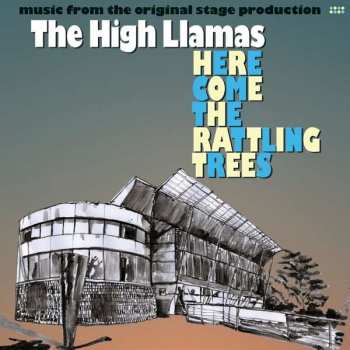 Album The High Llamas: Here Come The Rattling Trees