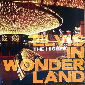 The Higher: Elvis In Wonderland 