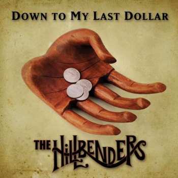 Album The HillBenders: Down To My Last Dollar