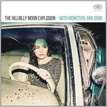 The Hillbilly Moon Explosion: With Monsters And Gods