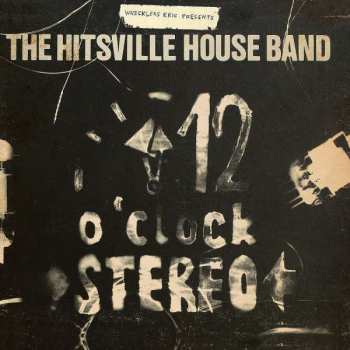 The Hitsville House Band: 12 O' Clock Stereo