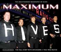 CD The Hives: Maximum Hives (The Unauthorised Biography Of The Hives) 458894