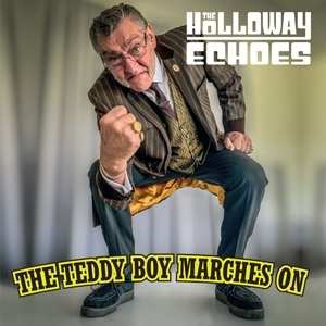 The Holloway Echoes: The Teddy Boy Marches On