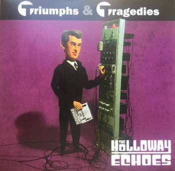 Album The Holloway Echoes: Triumphs & Tragedies