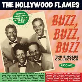 The Hollywood Flames: Buzz, Buzz, Buzz - The Singles Collection 1950-62