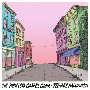 The Homeless Gospel Choir:  The Homeless Gospel Choir • Teenage Halloween