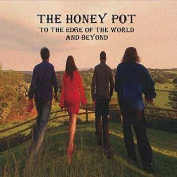The Honey Pot: To The Edge Of The World And Beyond