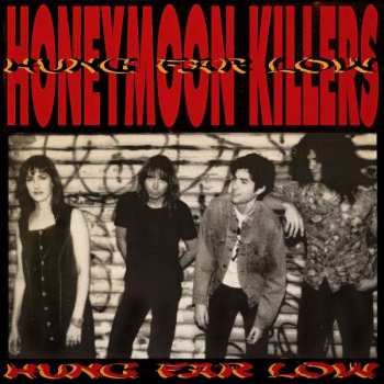 Album The Honeymoon Killers: Hung Far Low