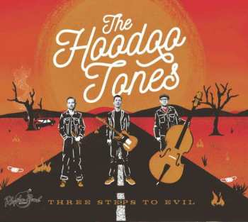 The Hoodoo Tones: Three Steps To Evil