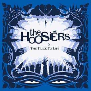 Album The Hoosiers: & The Trick To Life