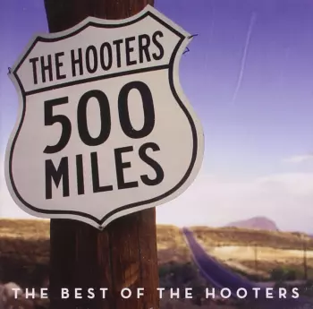 500 Miles Best Of The Hooters