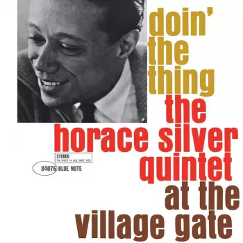 The Horace Silver Quintet: Doin' The Thing - At The Village Gate