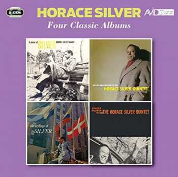 Album The Horace Silver Quintet: Six Pieces Of Silver / Further Explorations By The Horace Silver Quintet / The Stylings Of Silver / Finger Poppin' With The Horace Silver Quintet Horace Silver