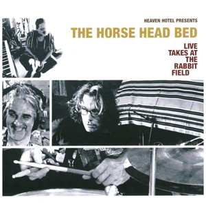 Album The Horse Head Bed: Live Takes At The Rabbit Field