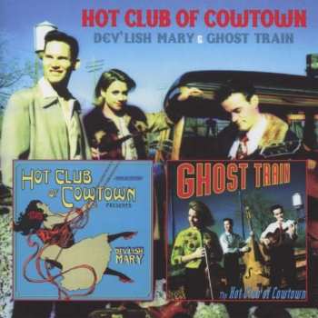 Album The Hot Club Of Cowtown: Dev'lish Mary & Ghost Train