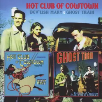 The Hot Club Of Cowtown: Dev'lish Mary & Ghost Train