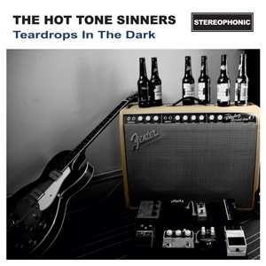 The Hot Tone Sinners: Teardrops In The Dark