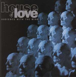 Album The House Of Love: Audience With The Mind