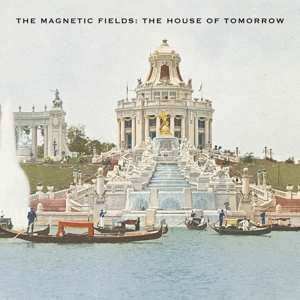 LP The Magnetic Fields: The House Of Tomorrow 476293