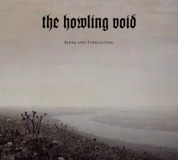 The Howling Void: Bleak And Everlasting