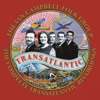 The Ian Campbell Folk Group: The Complete Transatlantic Recordings