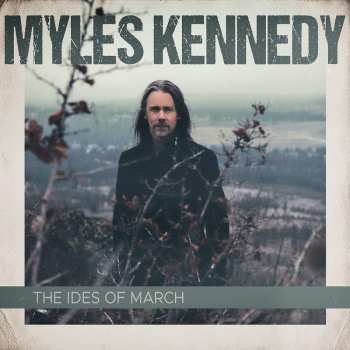 2LP Myles Kennedy: The Ides Of March 17166