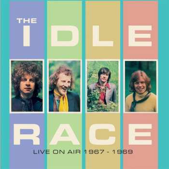 Album The Idle Race: Live On Air 1967 - 1969
