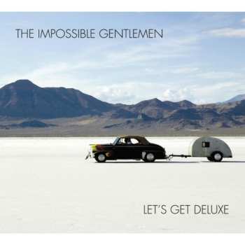 Album The Impossible Gentlemen: Let's Get Deluxe