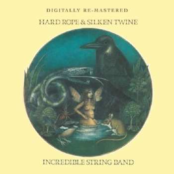 Album The Incredible String Band: Hard Rope & Silken Twine