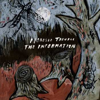 Album The Information: I Foresee Trouble